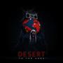 Desert to the Gods (Explicit)