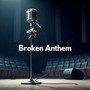 Broken Anthem