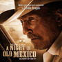 A Night In Old Mexico (Original Motion Picture Soundtrack)