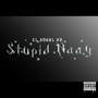 Stupid Naay (Explicit)