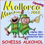 Mallorca Opening Mucke 2018 Scheiß Alkohol (Plus Après Ski, Karneval 2019, Oktoberfest Mix)