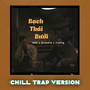 Bạch Thái Bưởi (Chill Trap Version)