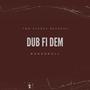 Dub fi dem