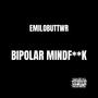 Bipolar Mind**** (Explicit)