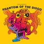 Phantom of the Disco (Explicit)