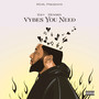 VYBES YOU NEED (Explicit)