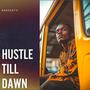 Hustle Till Dawn (feat. RareErth)