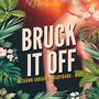 Bruck it off (feat. Deejaymaze) [Explicit]