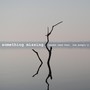 Something Missing (feat. The Mowgli's)