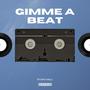 Gimme a Beat (Explicit)