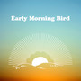 Early Morning Bird (Single)