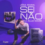 Sei Não (Explicit)