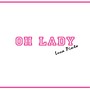 Oh Lady (feat. FK)