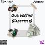 Our Destiny Freestyle (Explicit)