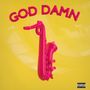 God Damn (Explicit)