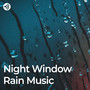 Night Window Rain Music (Deep Sleep)