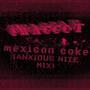 mexican coke (ANXIOUS NITE MIX)