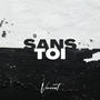 Sans toi (Explicit)