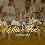 Unico Fiel (Seccion Acustica)