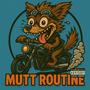 MUTT ROUTINE (Mutt Machine) [Explicit]