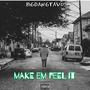 Make em feel it (Explicit)