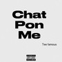 Can't Chat Pon Me (Explicit)