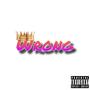 Wrong (feat. Na$io) [Explicit]