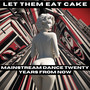 Mainstream Dance Twenty Years From Now (Explicit)