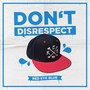Don't Disrespect (Explicit)