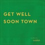 Get Well Soon Town