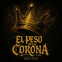 El Peso de la Corona (Explicit)