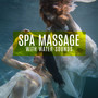 Spa Massage with Water Sounds – Give Yourself a Moment’s Grace