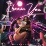 Choose You (feat. TaWay) [Explicit]