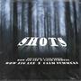 SHOTS (feat. Calm Summers & Nonsensical) [Explicit]