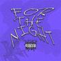 FOR THE NIGHT (feat. Zvnkrillin808) [Explicit]