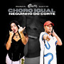 Choro Igual Neguinho do Corte (Explicit)