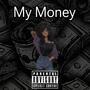 My Money (feat. Lil Vodeci) [Explicit]