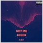 Got Me Good (slowed and sped up) [Explicit]