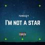 I'm Not A Star (Explicit)