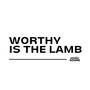 Worthy Is The Lamb