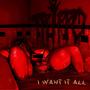 I Want It All (Explicit)