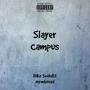 Slayer Campus (Explicit)