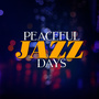 Peaceful Jazz Days