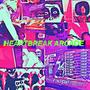 Heartbreak Arcade (Explicit)