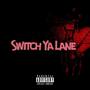 Switch Ya Lane