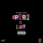 Spark A Lot (Explicit)