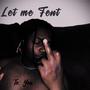 Let Me Fent To You (Explicit)