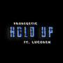 Hold Up (feat. Lucoden) [Randolph Mychel Remix] [Explicit]