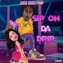 Sip On Da Drip (Explicit)