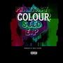 Colour Seed E.P (Explicit)